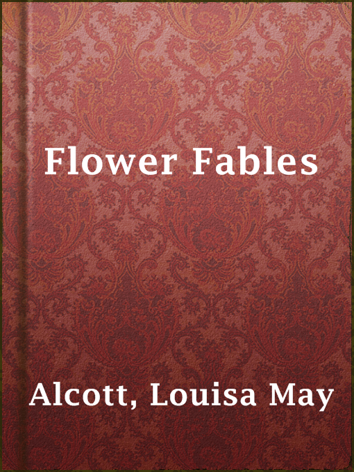 Title details for Flower Fables by Louisa May Alcott - Wait list
